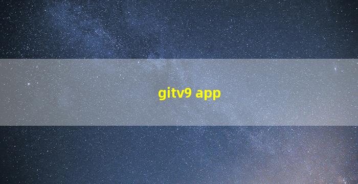 gitv9 app